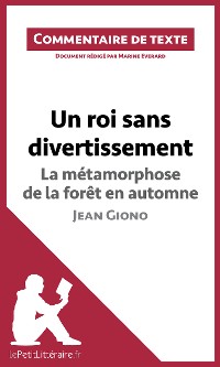 Cover Un roi sans divertissement - La métamorphose de la forêt en automne - Jean Giono (Commentaire de texte)