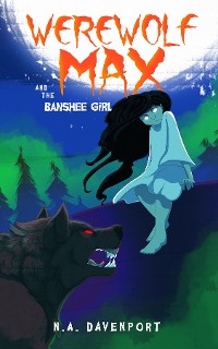 Cover Werewolf Max and the Banshee Girl