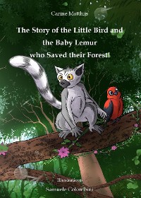 Cover The story of the little bird and the baby lemur who saved their forest!