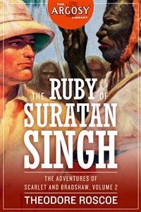 Cover The Ruby of Suratan Singh: The Adventures of Scarlet and Bradshaw, Volume 2