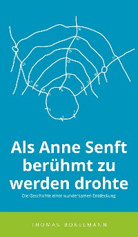 Cover Als Anne Senft berühmt zu werden drohte
