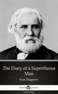 Cover The Diary of a Superfluous Man by Ivan Turgenev - Delphi Classics (Illustrated)