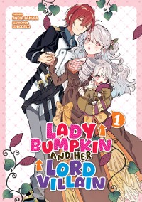 Cover Lady Bumpkin and Her Lord Villain: Volume 1