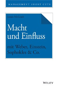 Cover Macht und Einfluss mit Weber, Einstein, Sophokles & Co.