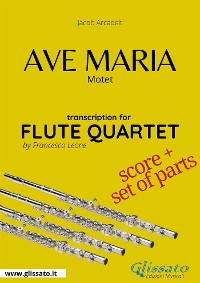 Cover Ave Maria (Arcadelt) - Flute Quartet score & parts