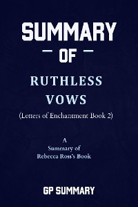 Cover Summary of Ruthless Vows by Rebecca Ross: (Letters of Enchantment Book 2)