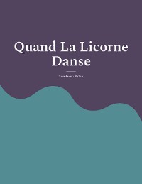 Cover Quand La Licorne Danse
