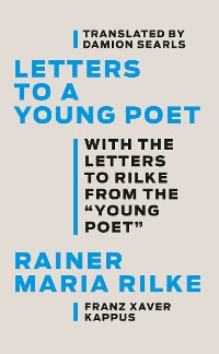 Cover Letters to a Young Poet: With the Letters to Rilke from the ''Young Poet''
