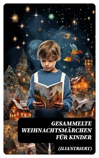Cover Gesammelte Weihnachtsmärchen für Kinder (Illustriert)