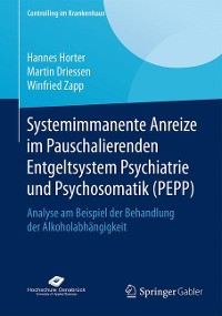 Cover Systemimmanente Anreize im Pauschalierenden Entgeltsystem Psychiatrie und Psychosomatik (PEPP)