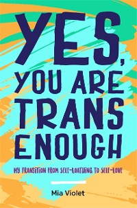 Cover Yes, You Are Trans Enough