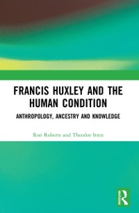 Cover Francis Huxley and the Human Condition