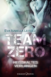 Cover Team Zero - Heißkaltes Verlangen