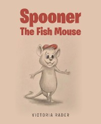 Cover Spooner the Fish Mouse