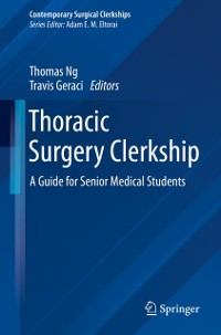 Cover Thoracic Surgery Clerkship : A Guide for Senior Medical Students