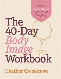 Cover 40-Day Body Image Workbook