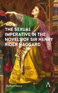 Cover The Sexual Imperative in the Novels of Sir Henry Rider Haggard