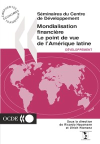 Cover Séminaires du Centre de Développement Mondialisation financière Le point de vue de l''Amérique latine