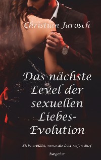 Cover Das nächste Level der sexuellen Liebes-Evolution