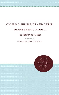Cover Cicero's Philippics and Their Demosthenic Model