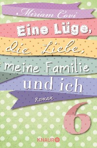 Cover Eine Lüge, die Liebe, meine Familie und ich 6