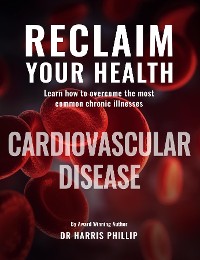 Cover RECLAIM YOUR HEALTH - CARDIOVASCULAR DISEASE