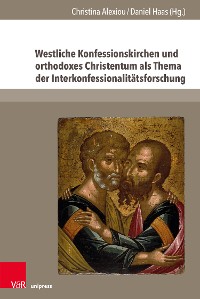 Cover Westliche Konfessionskirchen und orthodoxes Christentum als Thema der Interkonfessionalitätsforschung