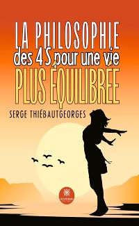 Cover La philosophie des 4 S pour une vie plus équilibrée