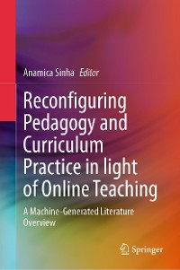 Cover Reconfiguring Pedagogy and Curriculum Practice in Light of Online Teaching