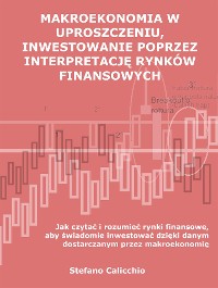 Cover Makroekonomia w uproszczeniu, inwestowanie poprzez interpretację rynków finansowych