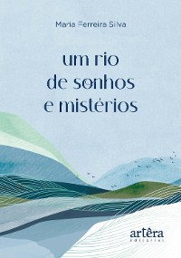 Cover Um Rio de Sonhos e Mistérios