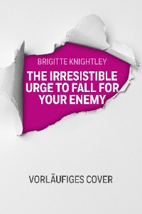 Cover The Irresistible Urge to Fall For your Enemy - Wie man sich (nicht) in seinen Erzfeind verliebt