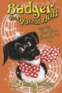 Cover Badger the Mystical Mutt and the Barking Boogie