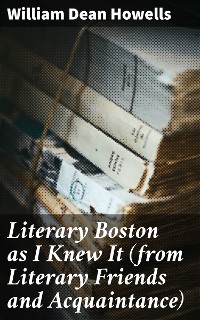 Cover Literary Boston as I Knew It (from Literary Friends and Acquaintance)