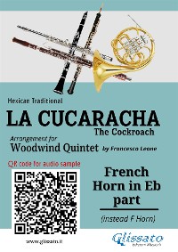 Cover French Horn in Eb part of "La Cucaracha" for Woodwind Quintet
