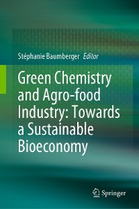 Cover Green Chemistry and Agro-food Industry: Towards a Sustainable Bioeconomy