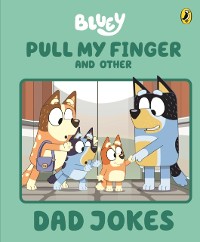 Cover Bluey: Pull My Finger and other Dad Jokes