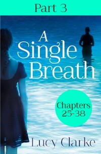 Cover Single Breath: Part 3 (Chapters 25-38)