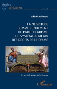 Cover La Négritude comme fondement du particularisme du système africain des droits de l''homme