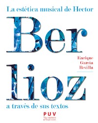Cover La estética musical de Hector Berlioz a través de sus textos