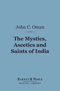 Cover The Mystics, Ascetics and Saints of India (Barnes & Noble Digital Library)