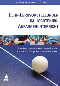 Cover Lehr-Lernvorstellungen im Tischtennis-Anfängerunterricht