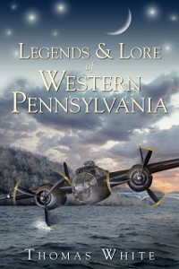Cover Legends & Lore of Western Pennsylvania