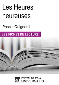 Cover Les heures heureuses de Pascal Quignard