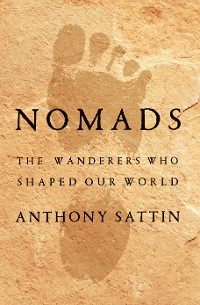 Cover Nomads: The Wanderers Who Shaped Our World