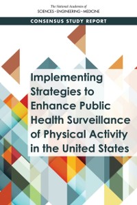 Cover Implementing Strategies to Enhance Public Health Surveillance of Physical Activity in the United States