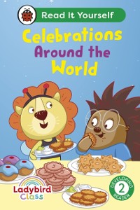 Cover Ladybird Class - Celebrations Around the World:  Read It Yourself - Level 2 Developing Reader