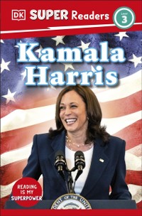 Cover DK Super Readers Level 3 Kamala Harris