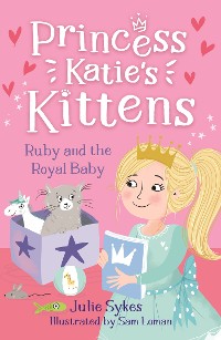Cover Ruby and the Royal Baby (Princess Katie's Kittens 5)
