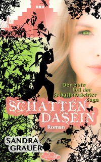 Cover Schattendasein - Der erste Teil der Schattenwächter-Saga